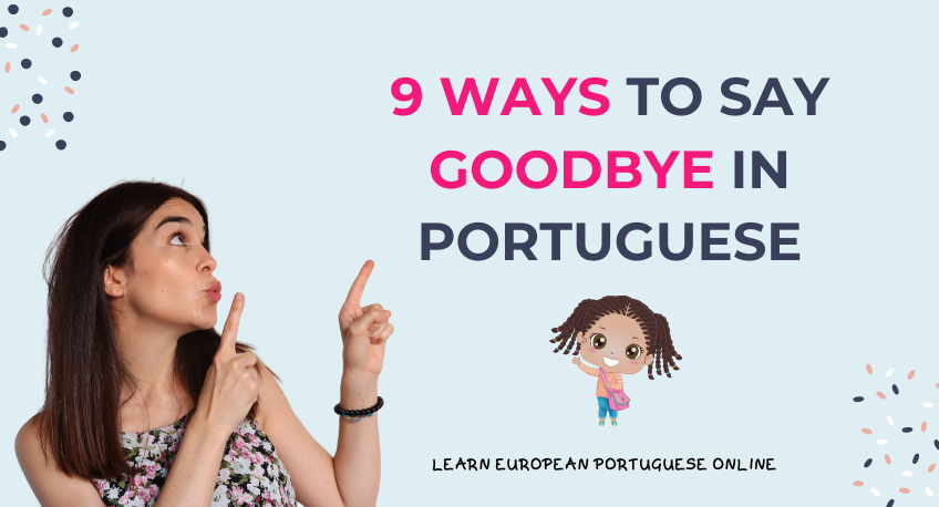 9 Ways To Say Goodbye in Portuguese