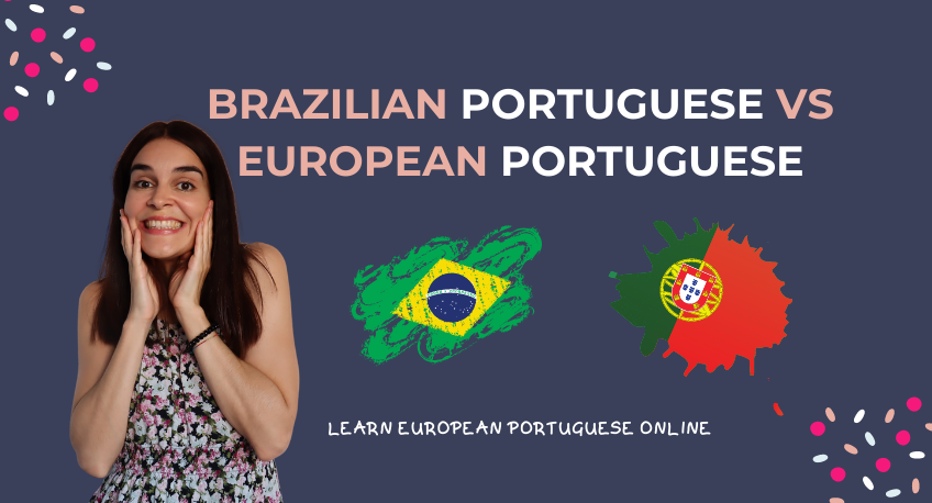 Brazilian Portuguese vs European Portuguese