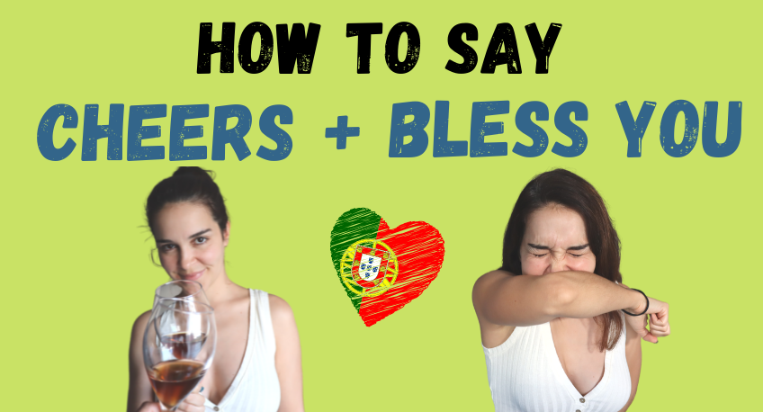 How to say CHEERS and BLESS YOU in Portuguese