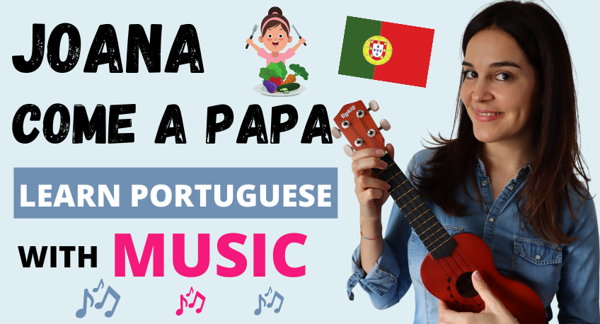 Joana Come a Papa - Learn Portuguese with Music